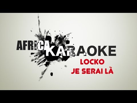 TÉLÉCHARGER JE SERAI LÀ DE LOCKO SERAI LÀ JE LOCKO TÉLÉCHARGER DE